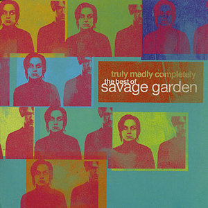 SAVAGE GARDEN "Truly madly completely: the best of savage garden"