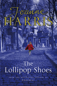 The Lollipop Shoes by Joanne Harris