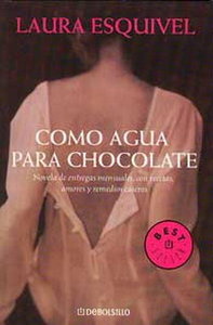 Laura Esquivel "Como agua para chocolate"