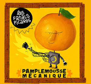 диск группы Fatals Picards "Pampelmouosee Mechanique"