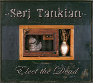 Serj Tankian «Elect The Dead»