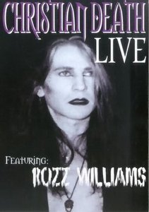 DVD "Christian Death - Live (featuring Rozz Williams)"