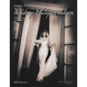 The Best of Wedding Photojournalism: Techniques and Images from the Pros (Paperback) (Bill Hurter)