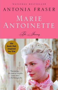 Marie Antoinette: The Journey  by Antonia Fraser