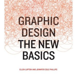 Ellen Lupton, "Graphic Design: The New Basics"