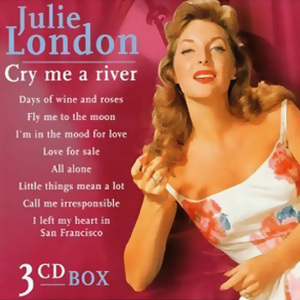 Julie London - Cry Me A River «3 CD Box Set»