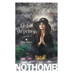 Amelie Nothomb "Le fait du prince"