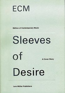 ECM Sleeves of Desire