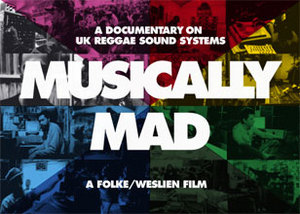Various - Musically Mad: A Documentary On The UK Reggae Sound Systems