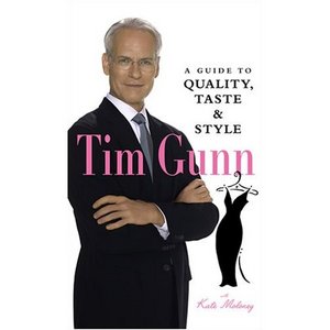 Tim Gunn: A Guide to Quality, Taste and Style