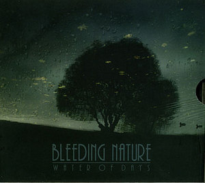 BLEEDING NATURE “Water of days"