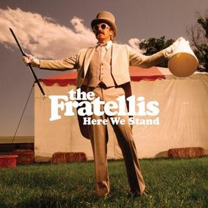 The Fratellis "Here we stand"