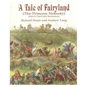 Andrew Lang: A Tale of Fairyland (the Princess Nobody): With 61 Full-Color Illustrations.