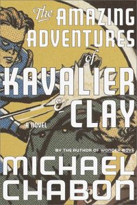 "the amazing adventures of kavalier and clay" by michael chabon