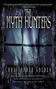 Christopher Golden «The Myth Hunters»