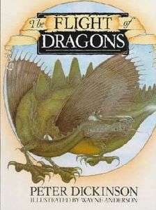 The Flight Of Dragons  by Peter Dickinson