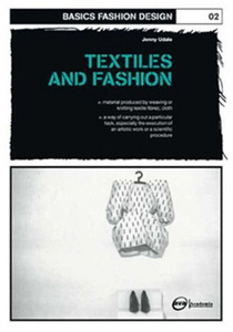 Basics Fashion Design: Textiles and Fashion