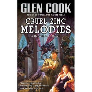 Glen Cook "Garrett P.I.: Cruel Zinc Melodies"