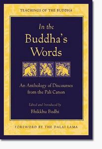 In the Buddha's Words: An Anthology of Discourses from the Pali Canon (Teachings of the Buddha)