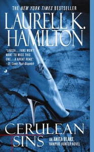 Laurell K. Hamilton Cerulean Sins (Anita Blake, Vampire Hunter: Book 11)