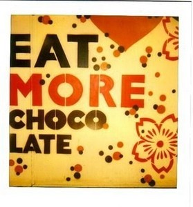 Eat more chocolate