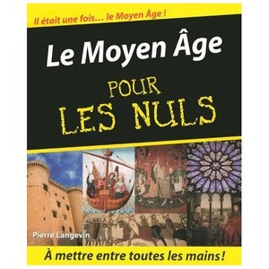 Le Moyen Age pour les nuls