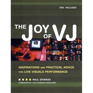 The VJ Book: Inspirations and Practical Advice for Live Visual Performance (Paperback)