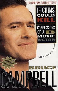 Bruce Campbell, 'If Chins Could Kill: Confessions of a B Movie Actor'