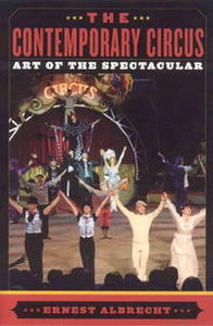 Книга The Contemporary Circus: Art of the Spectacular