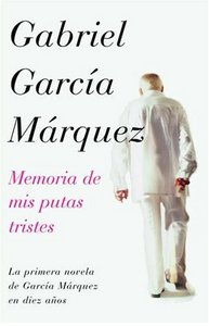 Гарбриэль Гарсиа Маркес "Воспоминания моих меланхоличных шлюх"