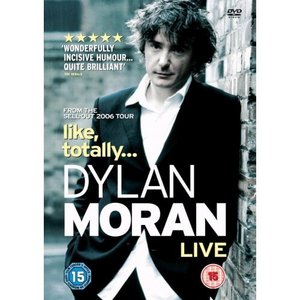 Dylan Moran "Like Totally"