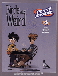 PENNY ARCADE (VOL. 4): BIRDS ARE WEIRD TPB (2007)