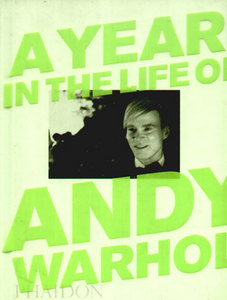 A year in the life of Andy Warhol Dalton D.