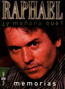 Raphael - "Y ma&#241;ana que?"  y "Quero vivir"