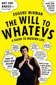 the will to whatevs: a guide to modern life