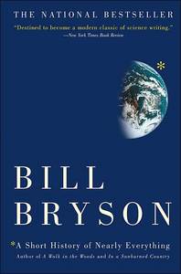 "A Short History of Nearly Everything"    Bryson Bill