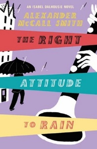 Alexander McCall Smith "The Right Attitude to Rain"