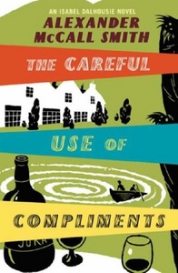 Alexander McCall Smith "The Careful Use of Compliments"