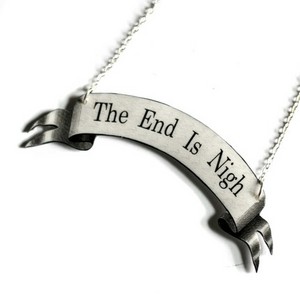 The End is Nigh Necklace