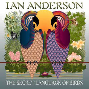 Ian Anderson "The Secret Language of Birds"