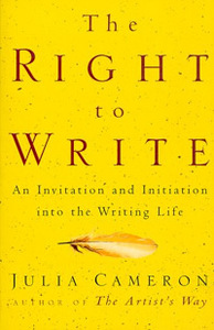 The Right to Write by Julia Cameron