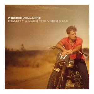 Robbie Williams "Reality Killed the Videostar"