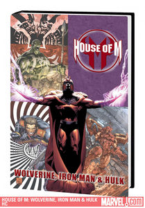 HOUSE OF M: WOLVERINE, IRON MAN & HULK HC