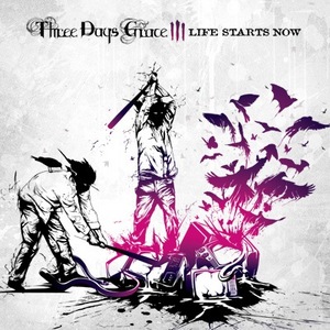 three days grace life starts now