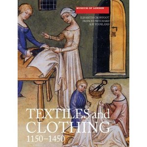 Textiles and Clothing, C.1150-1450 (Paperback)