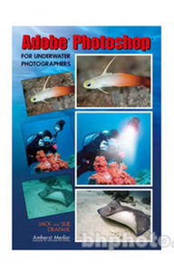 Adobe Photoshop for Underwater Photographers