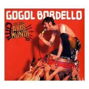 Gogol Bordello - Live from Axis Mundi (CD+DVD)