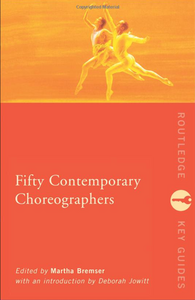 Fifty Contemporary Choreographers, edited by Martha Bremser