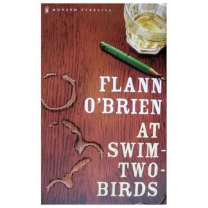 "At Swim-two-birds" by Flann O'Brien