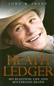 Heath Ledger: His Beautiful Life and Mysterious Death (Paperback)
